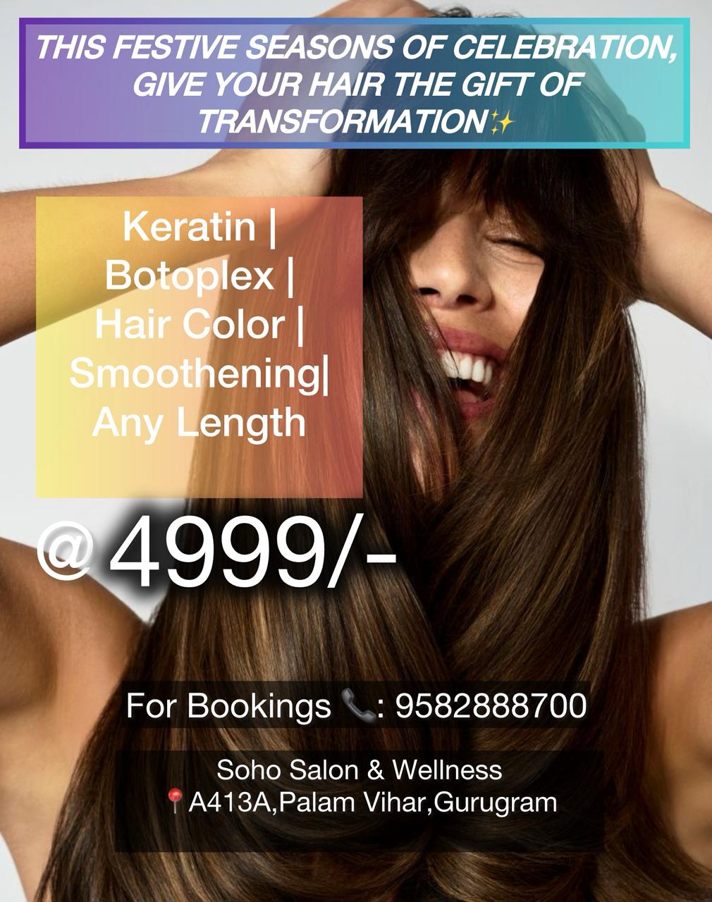 Best Deals on Hair Treatments @ 4999/- (Keratin/Botoplex/Hair color/Smoothening of any Length) at Soho Salon & Wellness - Palam Vihar, Gurugram