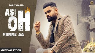 Asi Oh Hunne Aa – Amrit Maan Asi Oh Hunne Aa – Amrit Maan Video HD