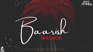Baarish Heartbreak Mashup Aftermorning Chillout Baarish Heartbreak Mashup Aftermorning Chillout Video HD
