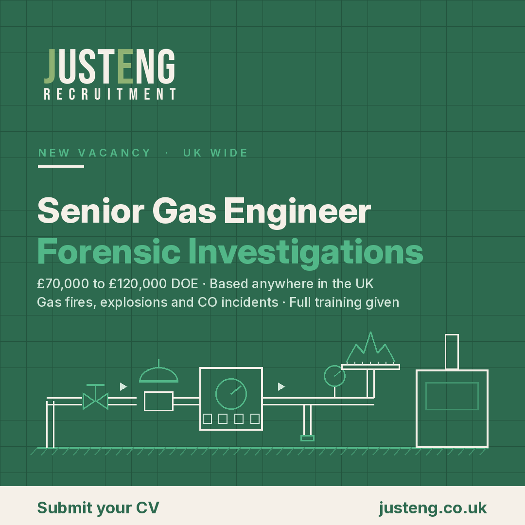 Senior Gas Engineering Specialist, Forensic Engineer, UK wide, JustEng Recruitment