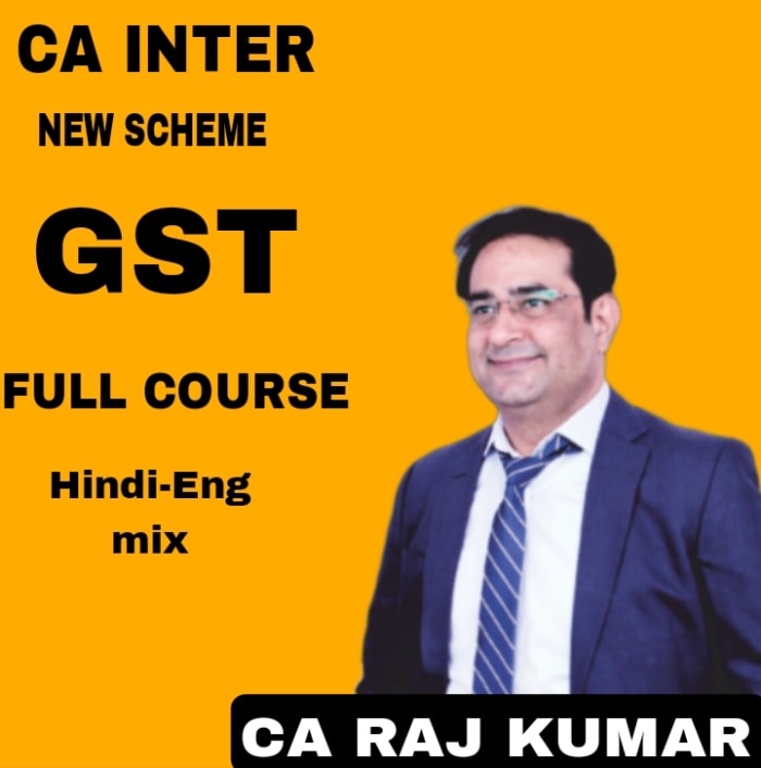 CA Inter GST by CA Raj Kumar