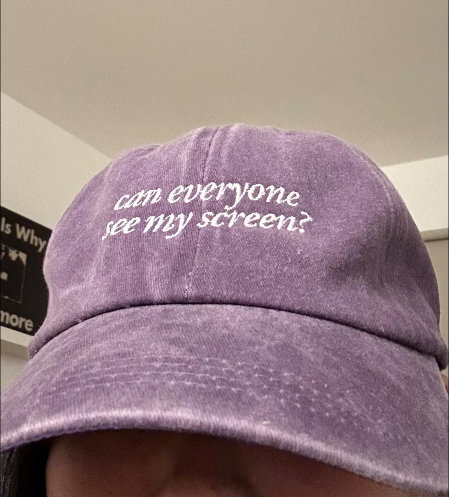 Purple cap with text that says can everyone see my screen?