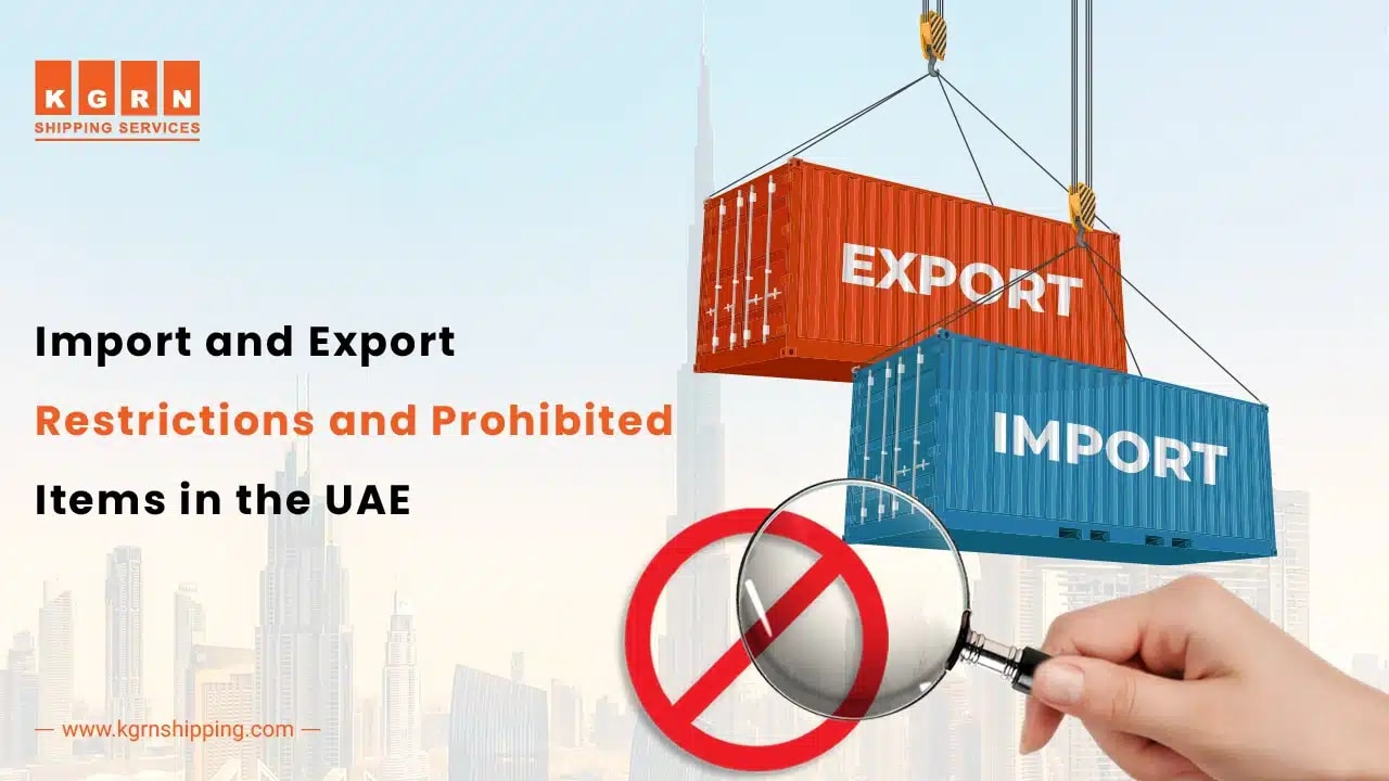 Import Export Restrictions in the UAE: A Comprehensive Guide