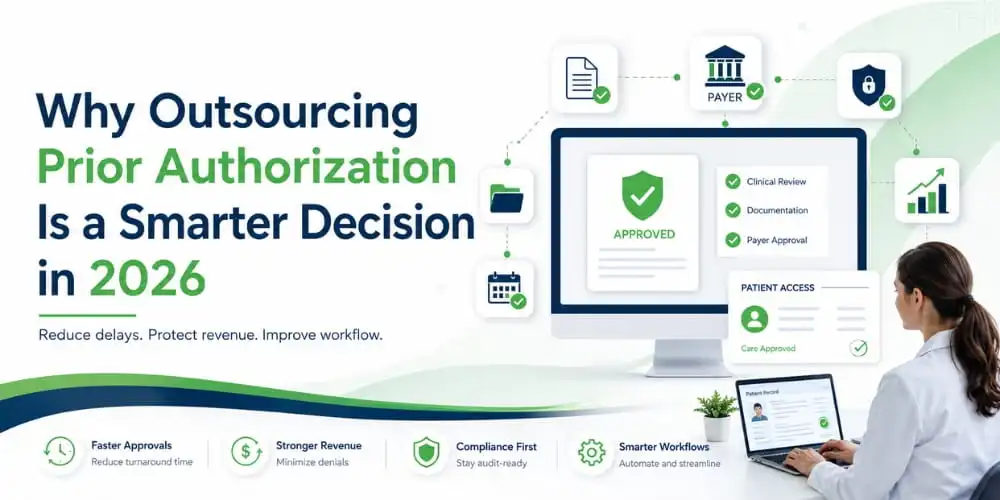 Why Outsourcing Prior Authorization Is a Smarter Decision in 2026?