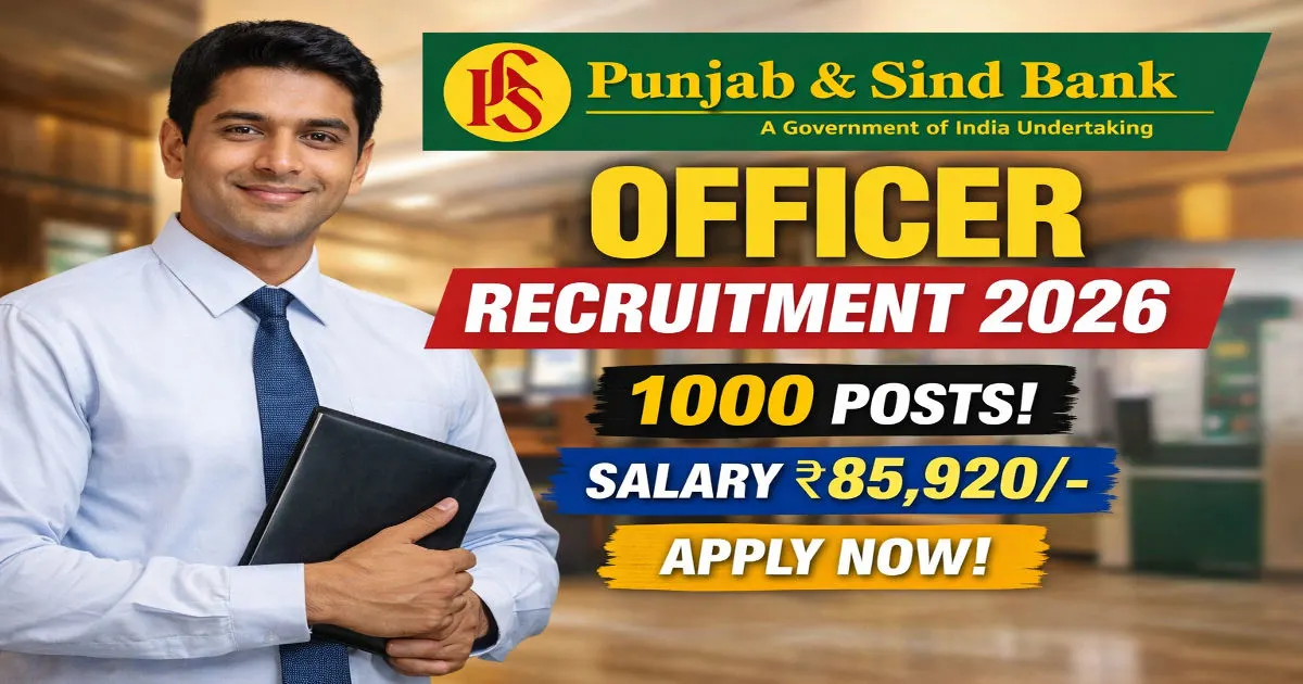 Punjab & Sind Bank Officer Recruitment 2026 – 1000 Vacancies | Apply Now - Odisha Govt Job 2026