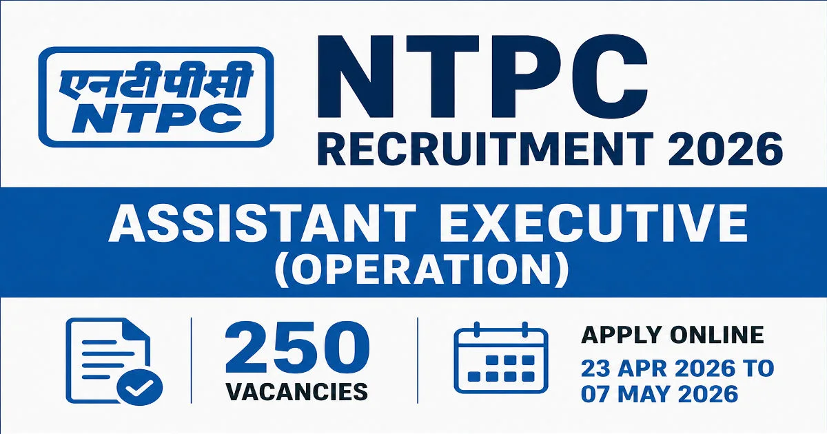 NTPC Assistant Executive (Operation) Recruitment total vacancies - 250 - Odisha Govt Job 2026