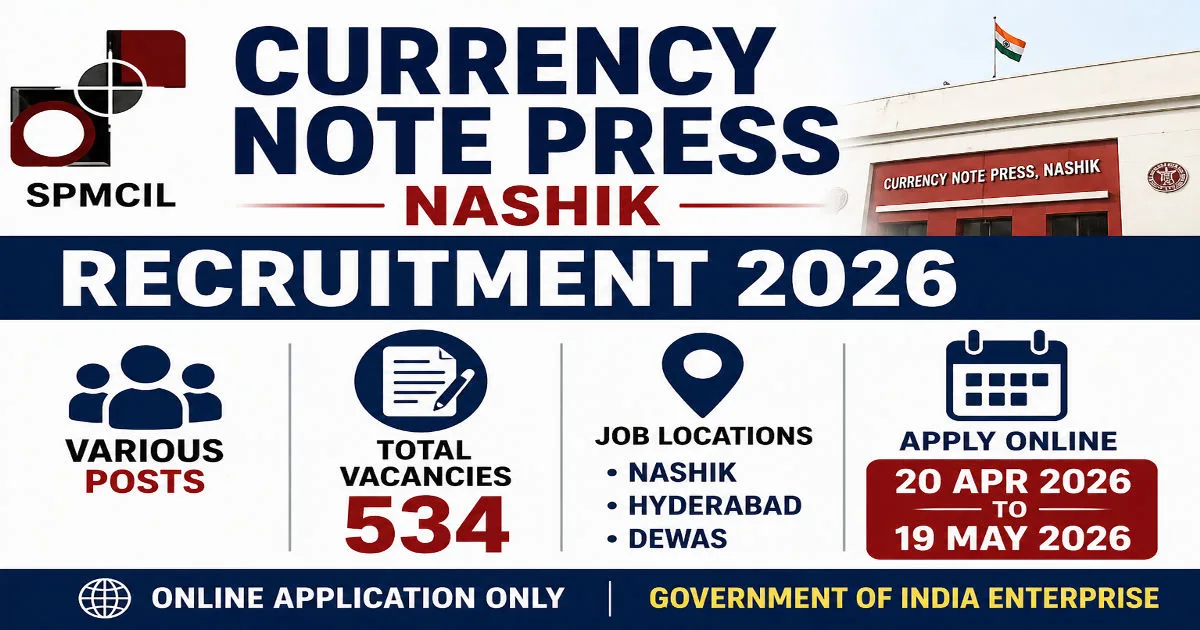 SPMCIL Currency Note Press Nashik Recruitment for total -(534) vacancies 2026 - Odisha Govt Job 2026