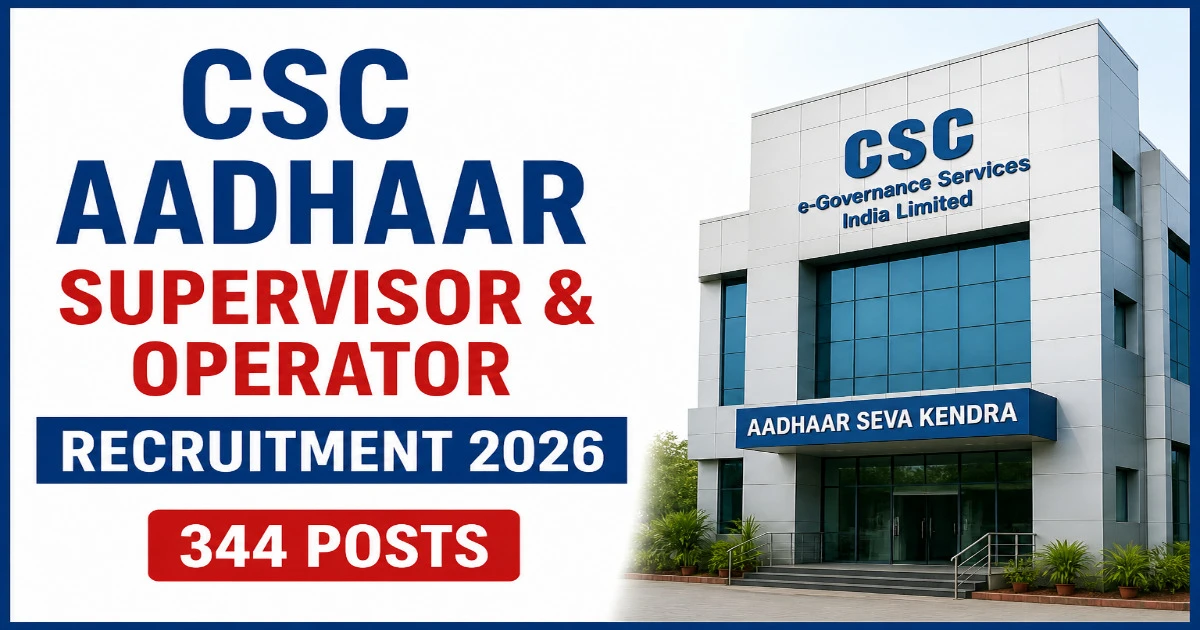 CSC Aadhaar Supervisor & Operator Recruitment 2026 Apply Now - Odisha Govt Job 2026