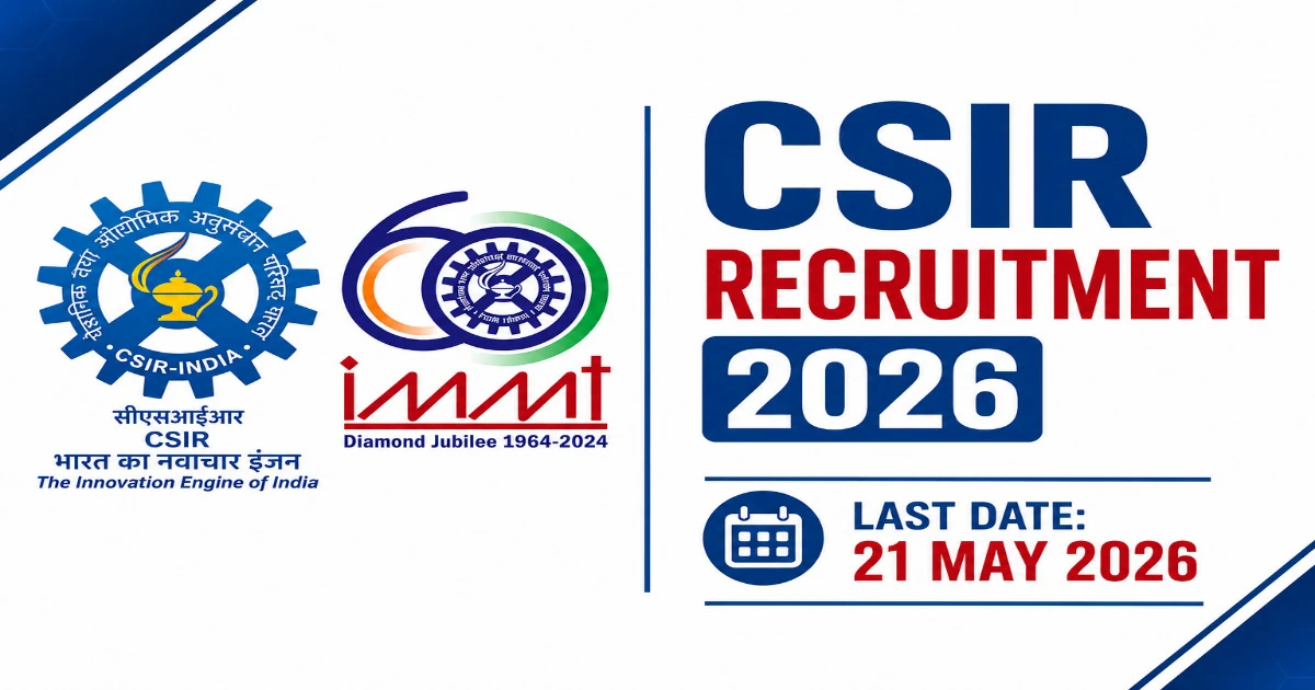 CSIR IMMT Recruitment 2026 – Project Staff Posts - Odisha Govt Job 2026