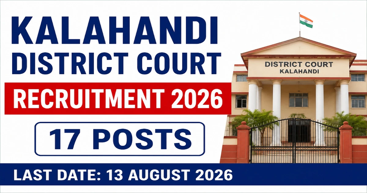 Kalahandi District Court Recruitment 2026 – 17 Posts at District Judge, Kalahandi - Odisha Job Sphere