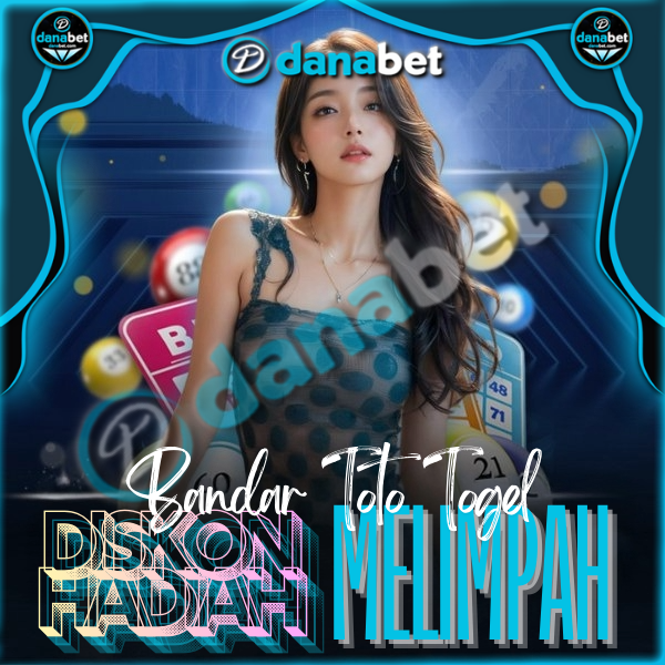 DANABET | Bandar Toto Togel Diskon & Hadiah Melimpah! image 1