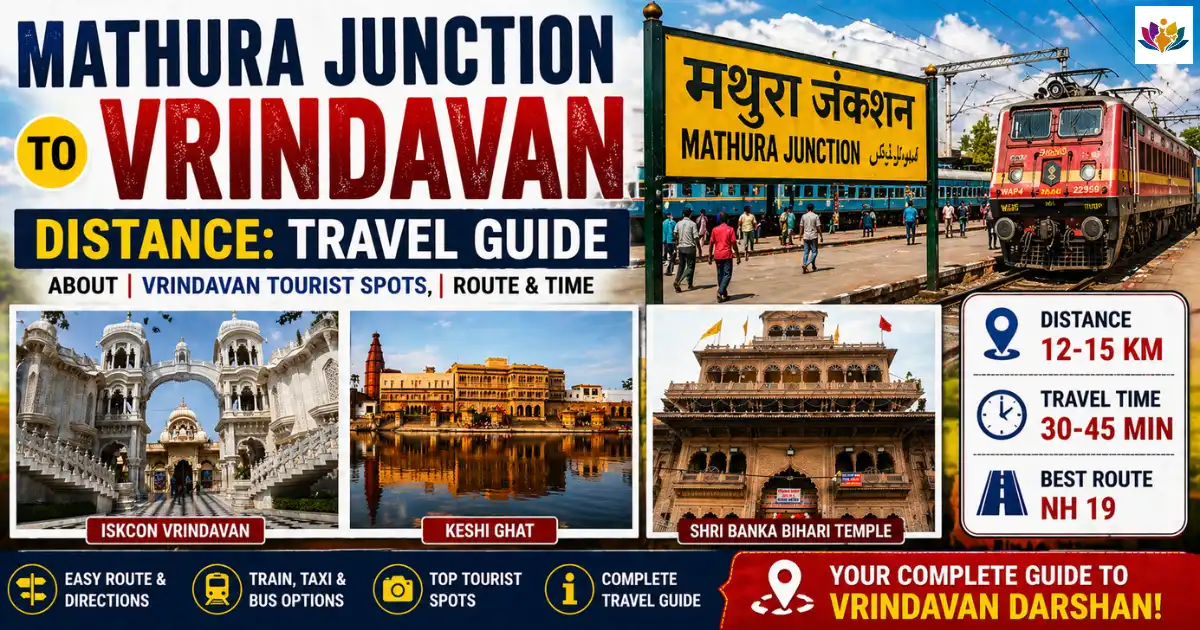 Mathura Junction to Vrindavan Distance: Travel Guide About Vrindavan Tourist Spots, Route & Time