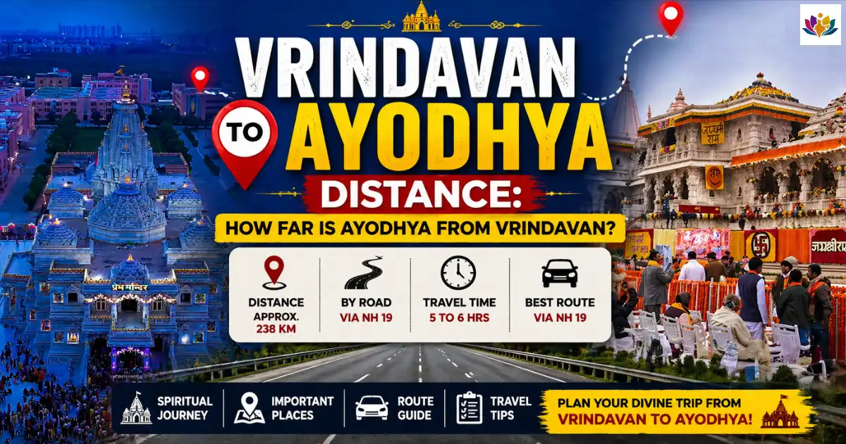 Vrindavan to Ayodhya Distance: How Far is Ayodhya from Vrindavan?