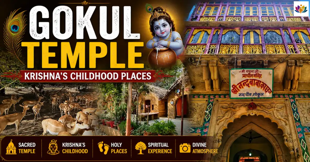 Gokul Temple: Krishna’s Childhood Places