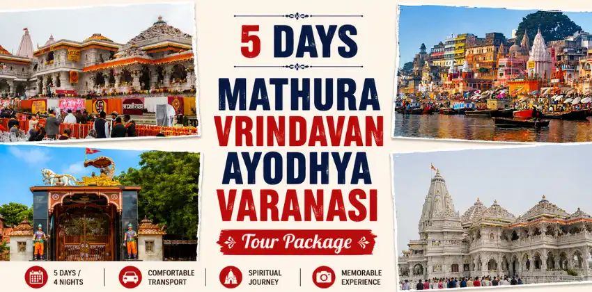 5 Days Mathura Vrindavan Ayodhya Varanasi Tour Package