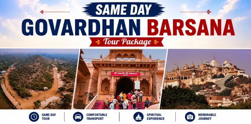 Same Day Govardhan Barsana Tour Package