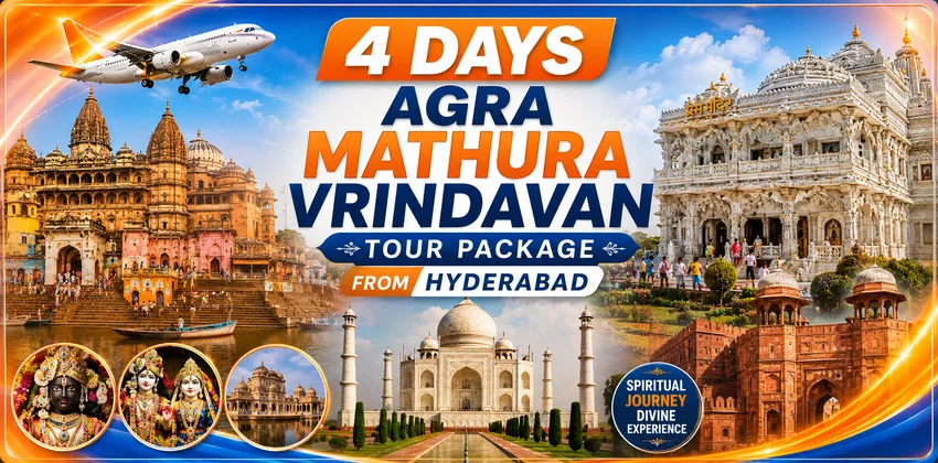 4 Days Agra Mathura Vrindavan Tour Package from Hyderabad