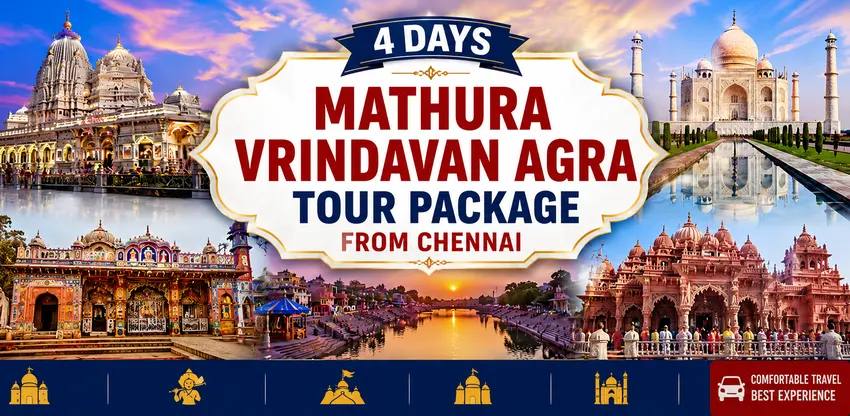 4 Days Mathura Vrindavan Agra Tour Package from Chennai