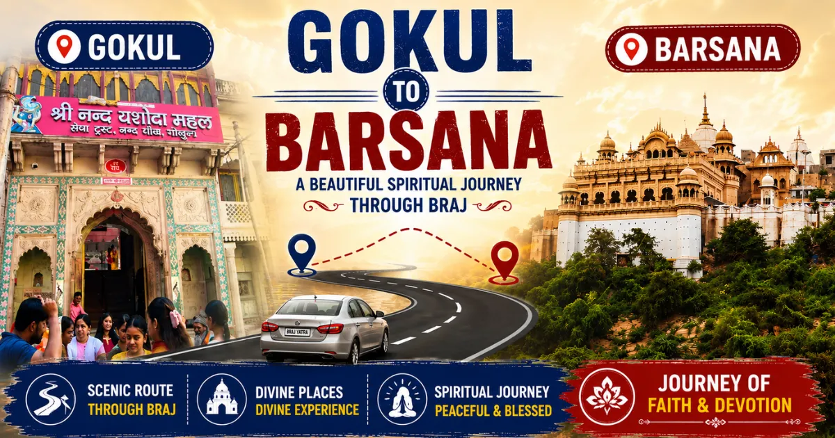 Barsana to Gokul Distance: A Beautiful Spiritual Journey Through Braj