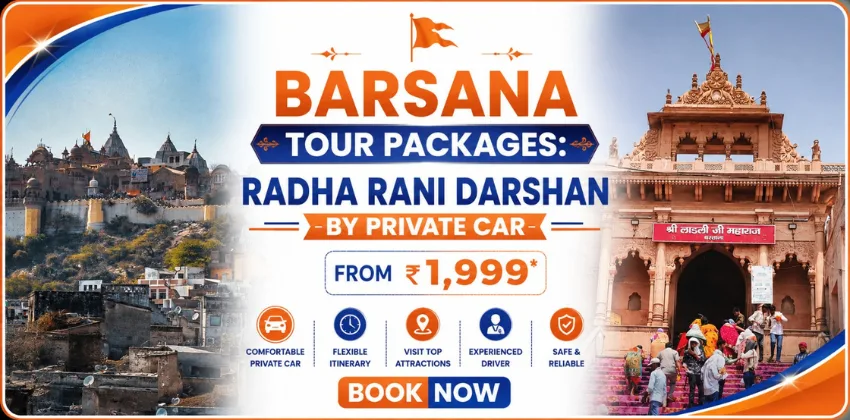 Barsana Tour Packages