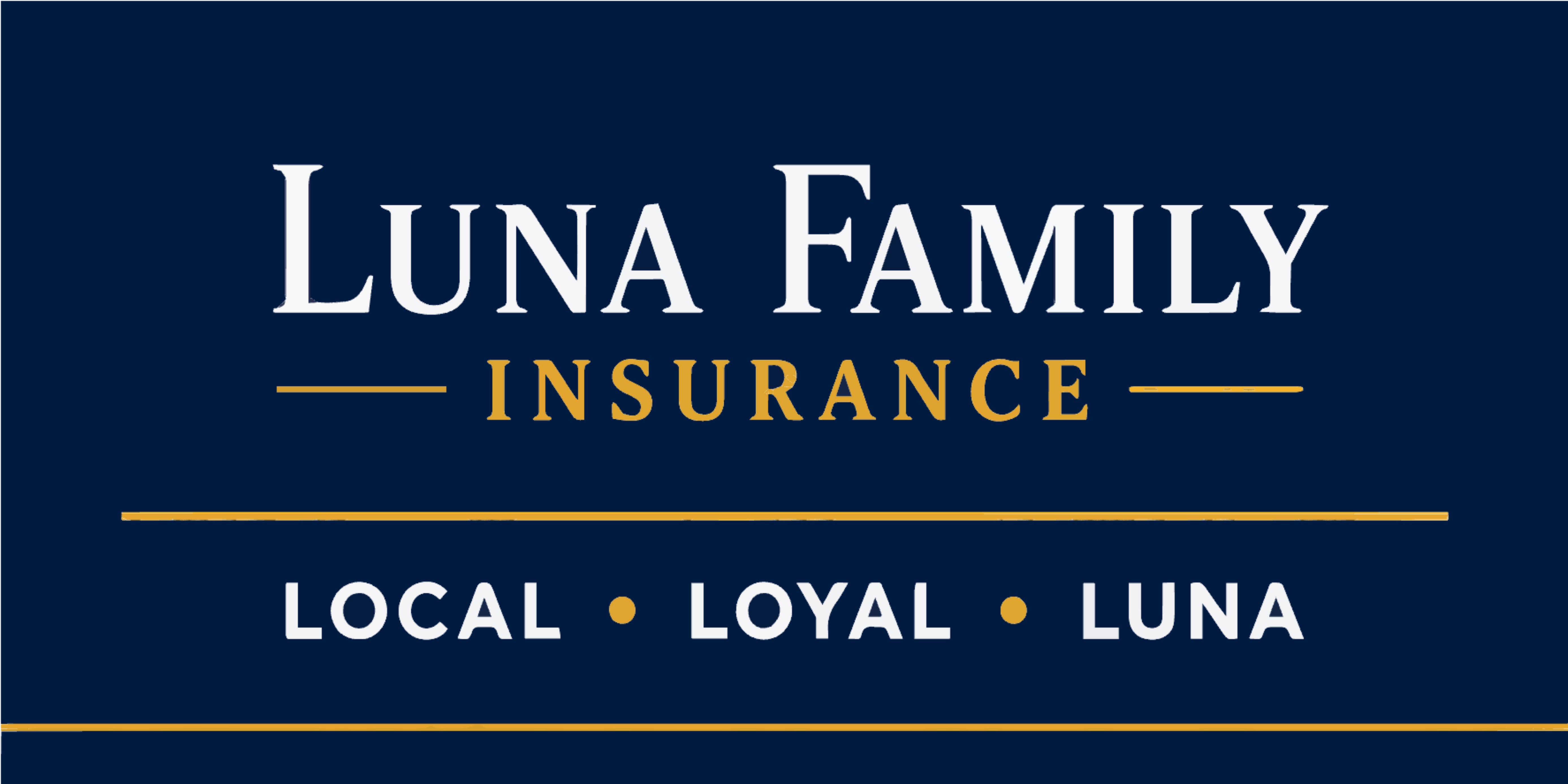 Luna Family Insurance — Local. Loyal. Luna.