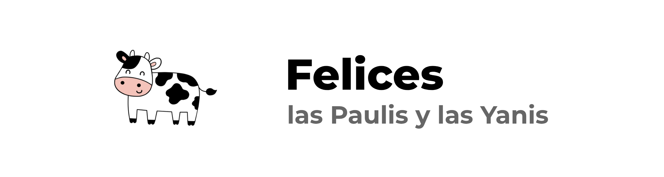 Felices las Paulis y las Yanis
