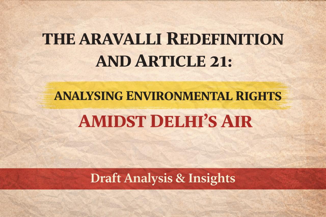 The Aravalli Redefinition And Article 21: Analysing Environmental Rights Amidst Delhi's Air 