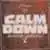 Calm Down (A Little Bit Calmer Now) のサムネイル