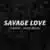 Savage Love (Laxed - Siren Beat) のサムネイル
