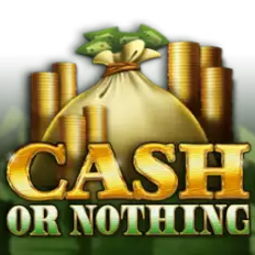 Cash or Nothing