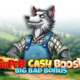 Super Cash Boost: Big Bad Bonus