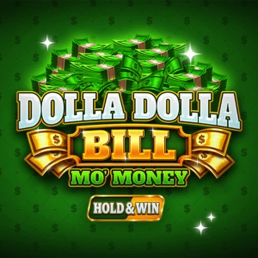 Dolla Dolla Bill: Mo' Money