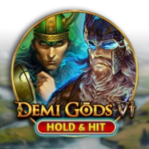 Demi Gods VI Hold & Hit