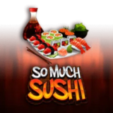 So Much Sushi