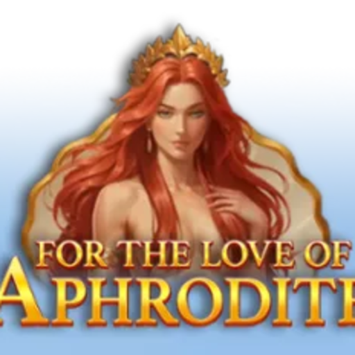 For The Love of Aphrodite