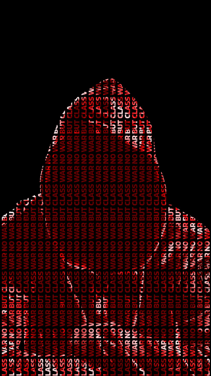 No War But Class War: A black-and-red graphic of a faceless figure in a hooded sweatshirt, their silhouette filled with repeated, staggered text reading 'NO WAR BUT CLASS WAR' in bold red and white letters. The words form the entire body and hood of the figure, creating a striking contrast against the pure black background. The design evokes themes of resistance, anonymity, and revolutionary identity.