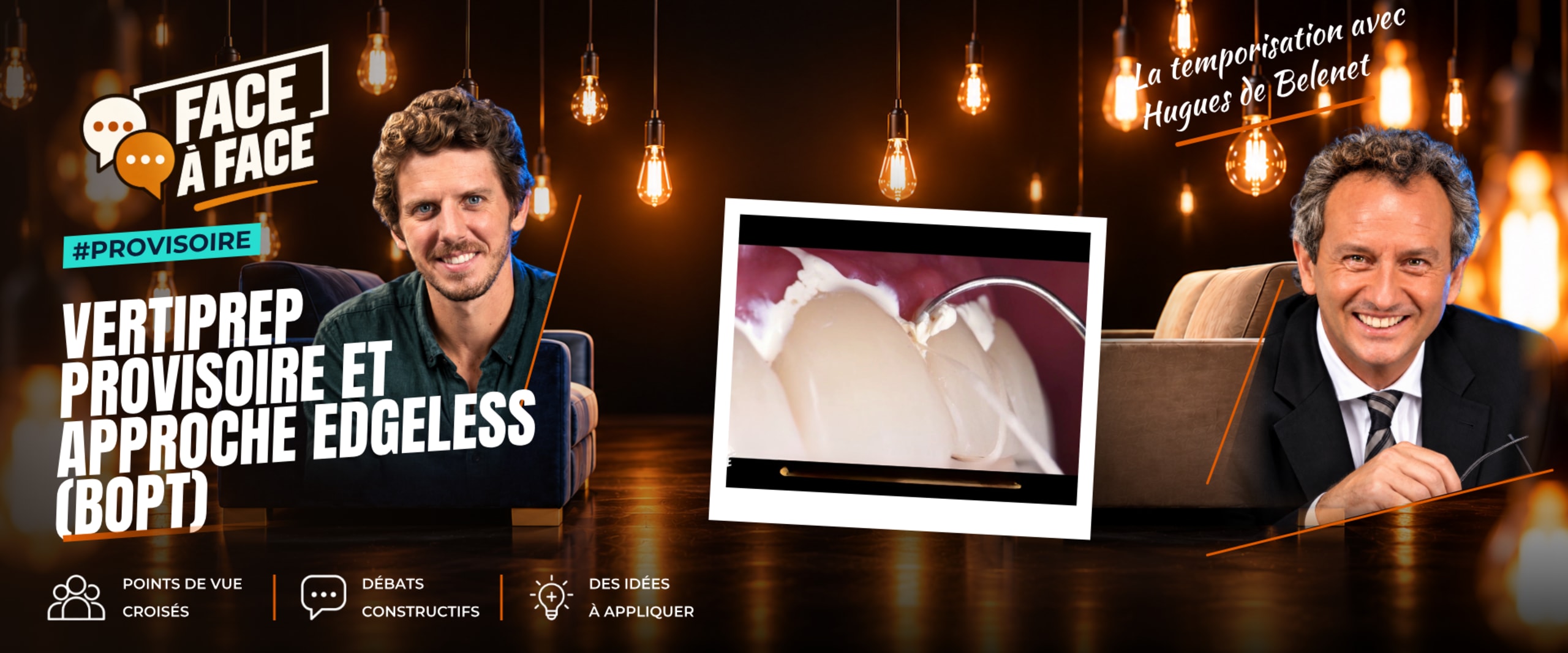 Vertiprep provisoire et approche edgeless (bopt) (Face à Face, saison 2 épisode 13) : Réaliser les provisoires sur préparation verticale en approche…
