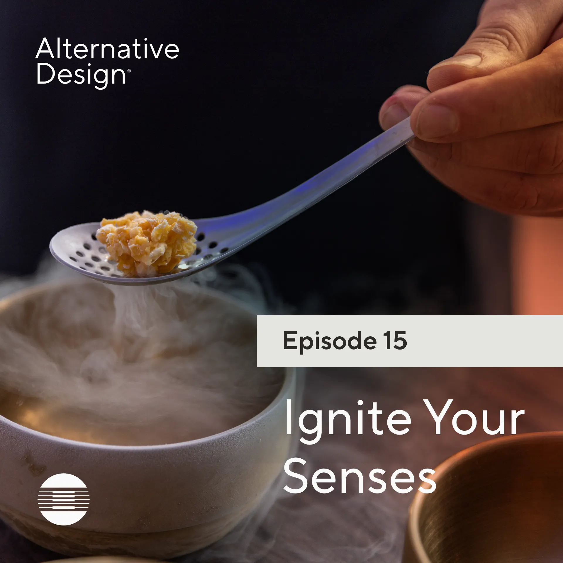 Episode 15 - Ignite Your Senses