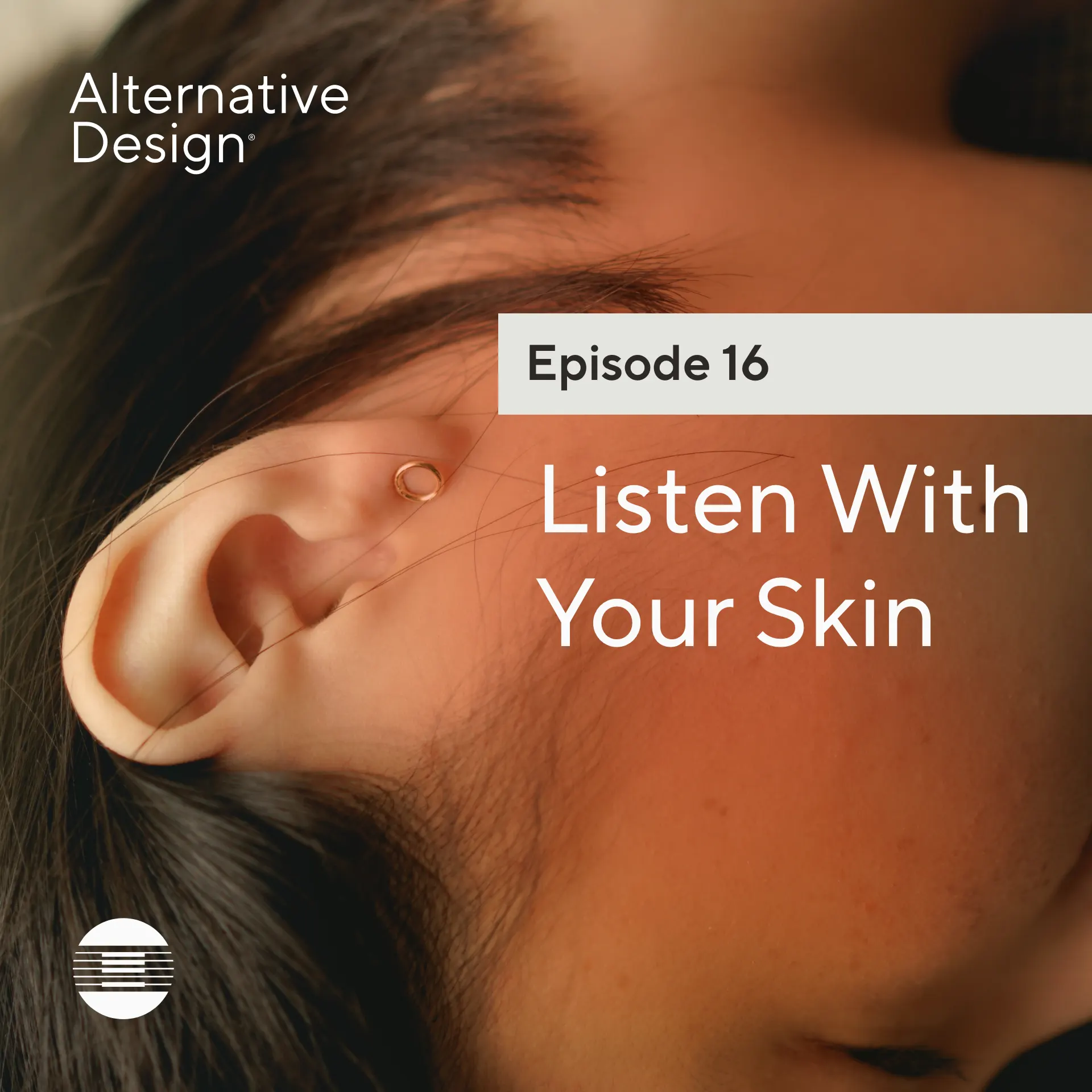 Episode 16 - Listen With Your Skin