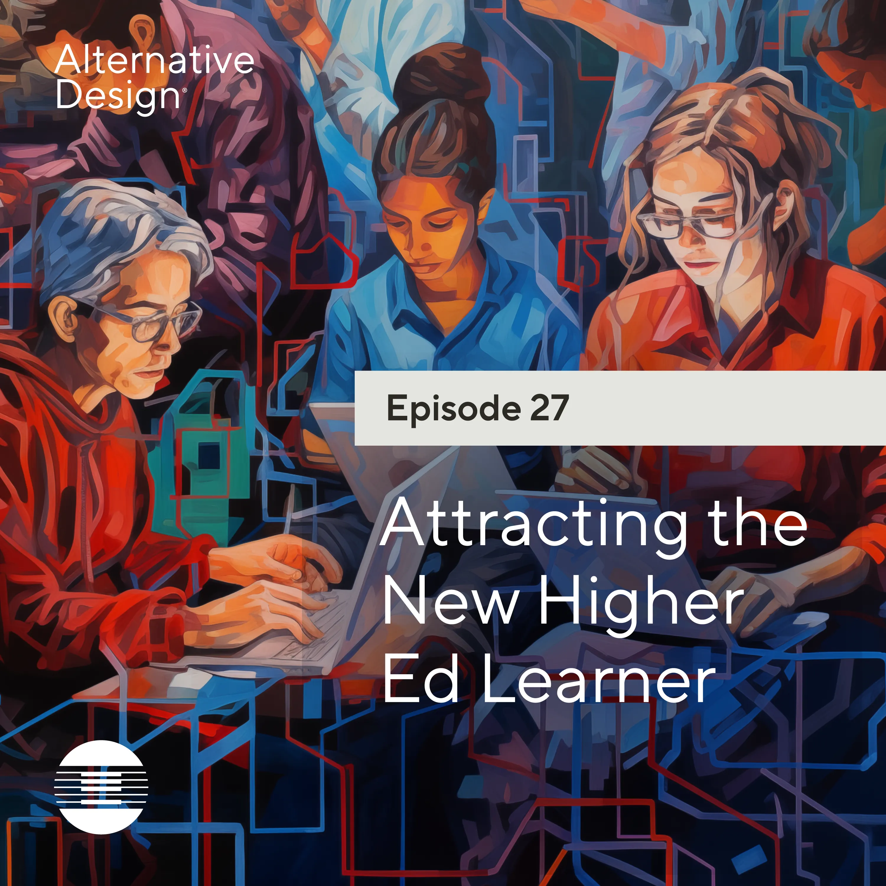  Alternative Conversations: Attracting the New Higher Ed Learner
