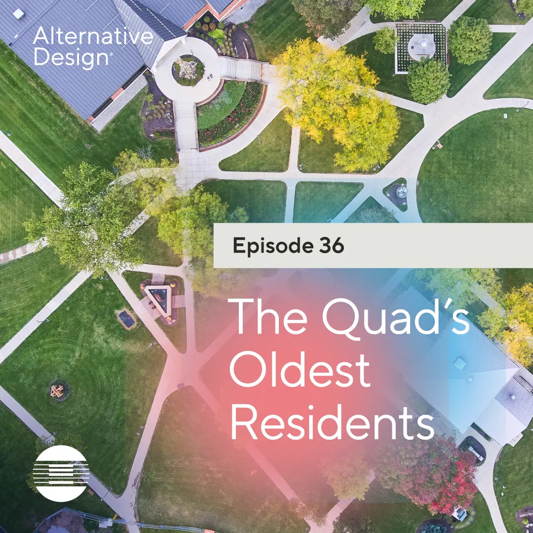 Episode 36: The Quad's Oldest Resident