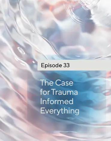 adp-ep-33-Trauma-Informed-Everything-PLP-01