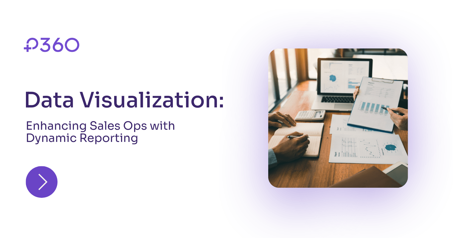 Data Visualization: Key to Sales Ops Success | P360