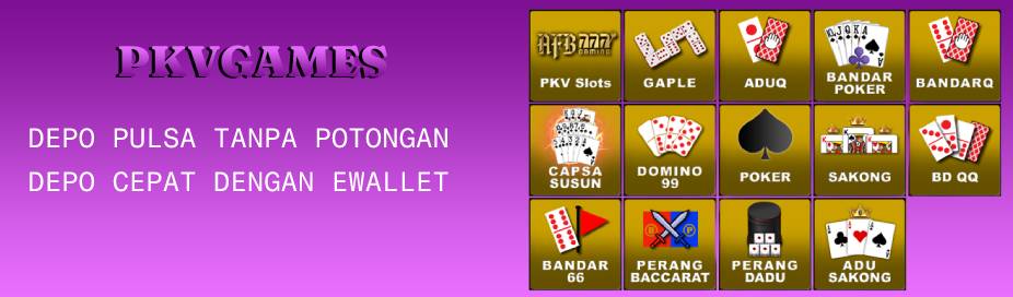 PKV Games : Situs PKV Games Bandarqq Dominoqq QQ Online