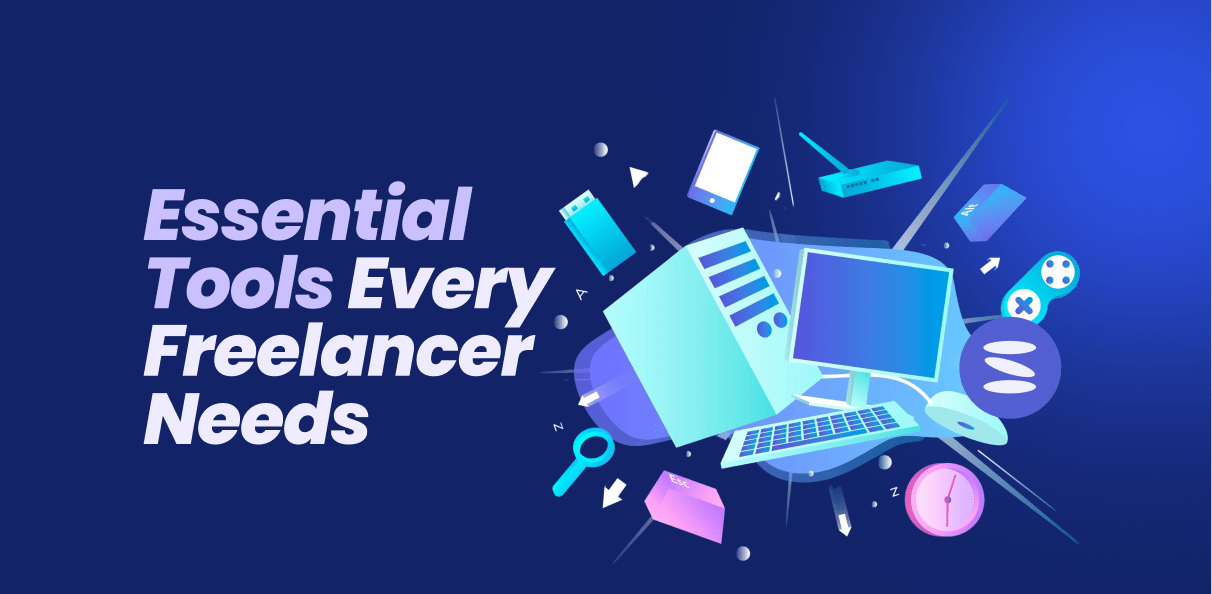 Essential Tools Every Freelancer Needs in 2025