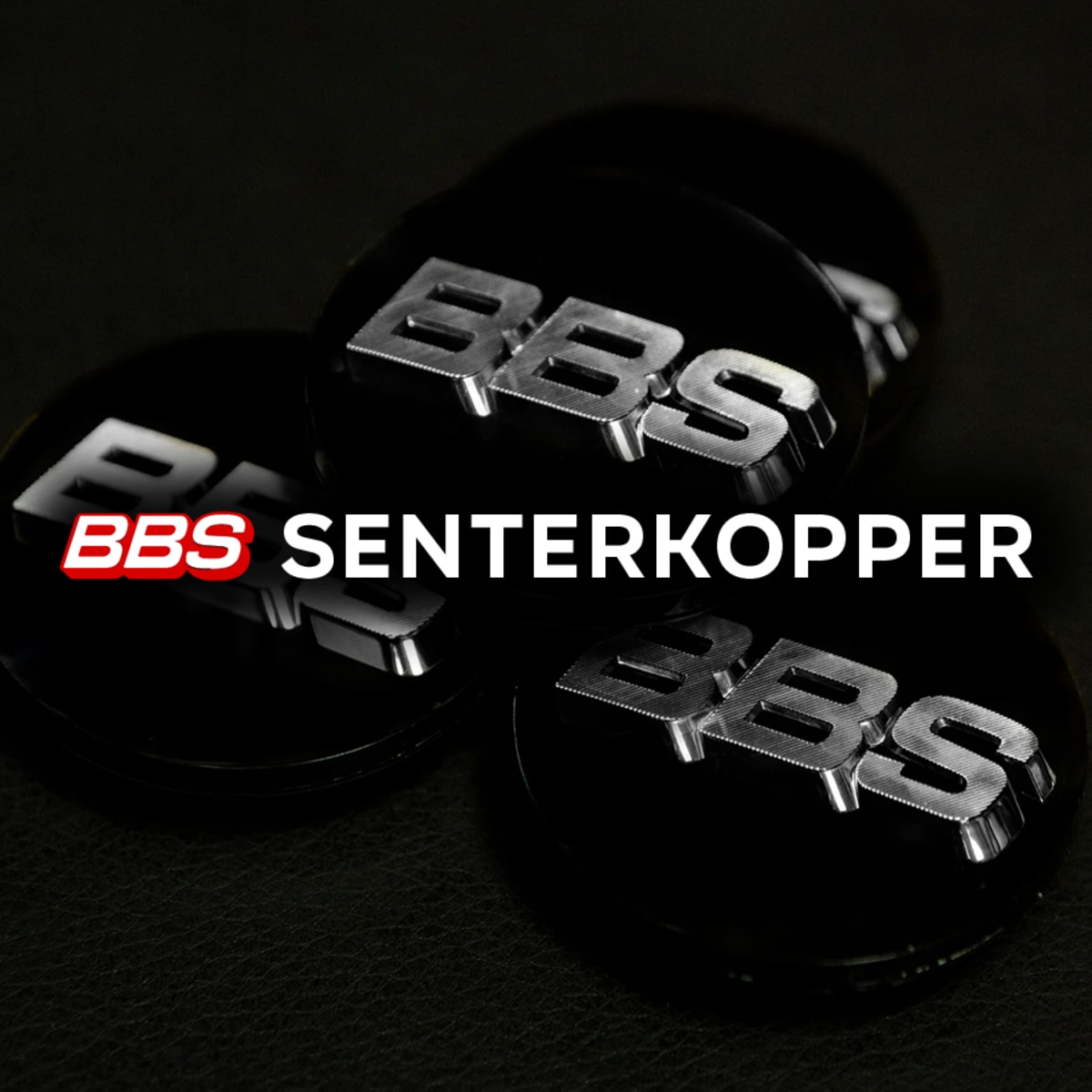 BBS, BBS Senterkopper, BBS Felger