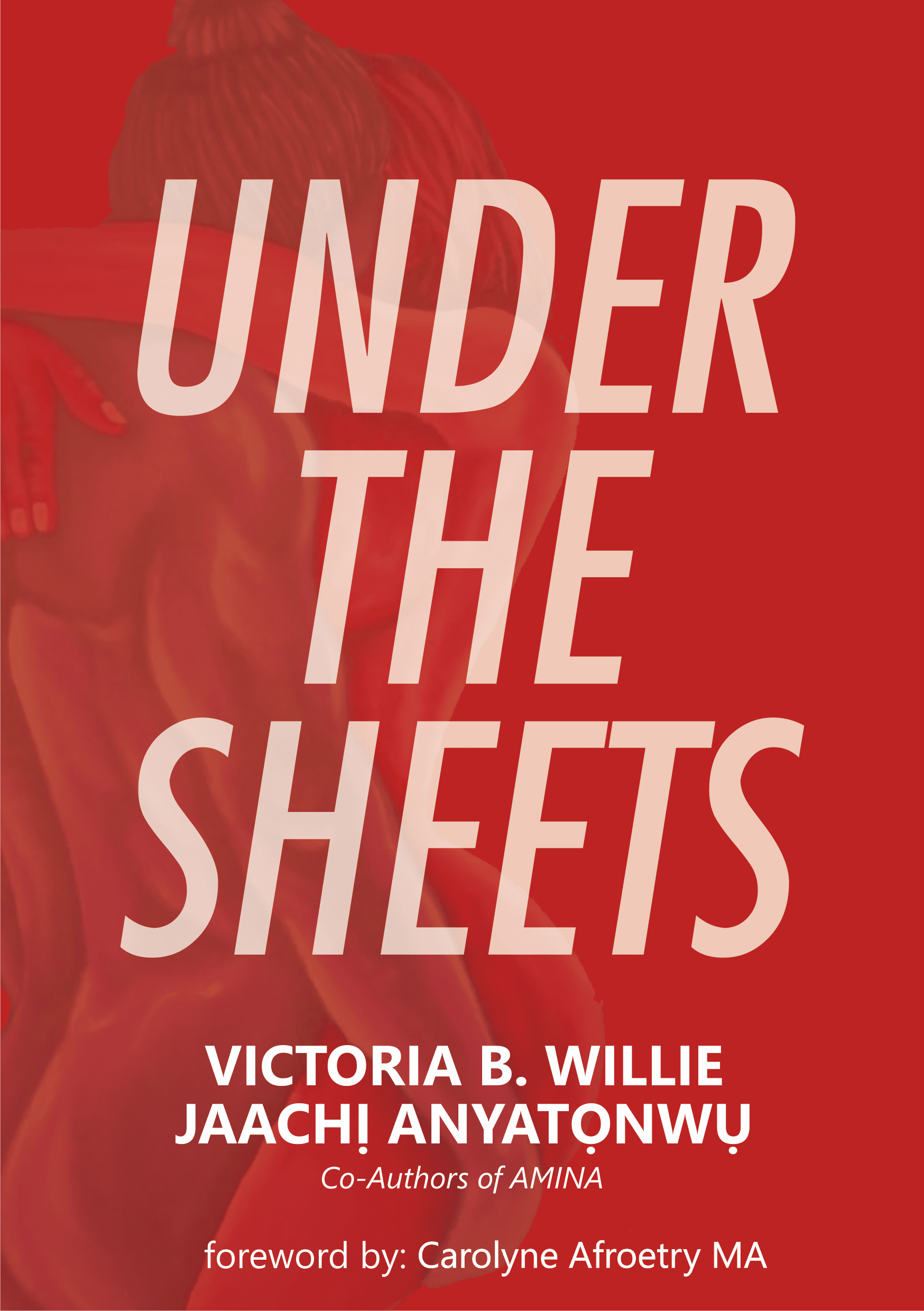 Under The Sheets 1 Under the Sheets by Jaachimma Anyatonwu