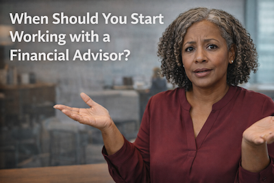 When Should You Start Working with a Financial Advisor?