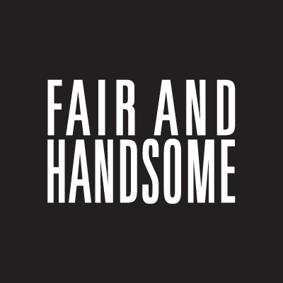 Fair and Handsome